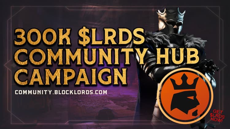 BLOCKLORDS launches a 300,000 $LRDS code campaign on the BLOCKLORDS Community Hub.