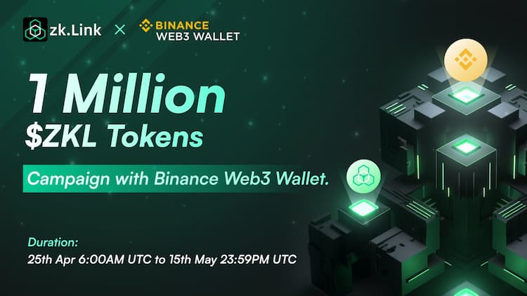 zkLink and Binance Web3 Wallet launch a campaign with a prize pool of 1M ZKL tokens