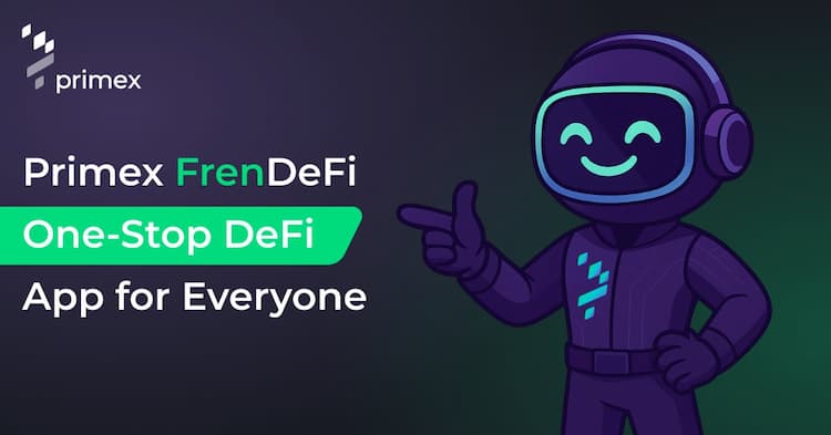 Primex introduces FrenDeFi, an all-in-one DeFi app designed for seamless farming, lending, staking, and trading.